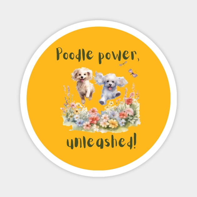 Poodle Power Unleashed Magnet by sunshine shirts